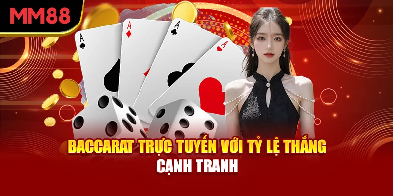 baccarat-truc-tuyen-voi-ty-le-thang-canh-tranh