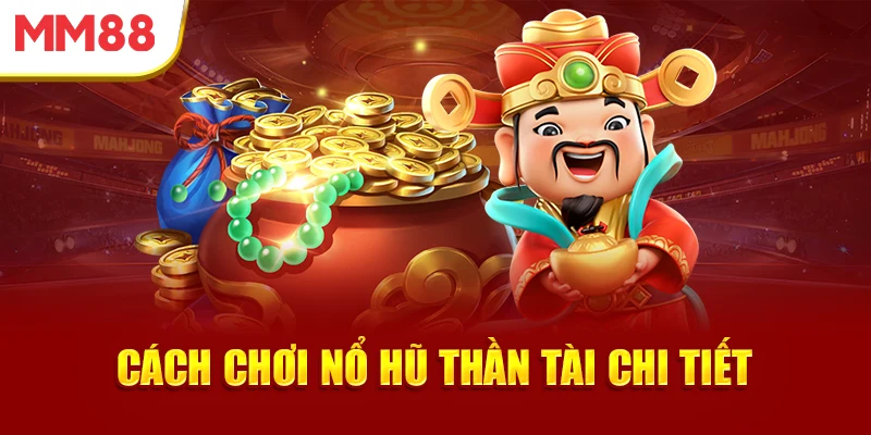 cach-choi-no-hu-than-tai-chi-tiet
