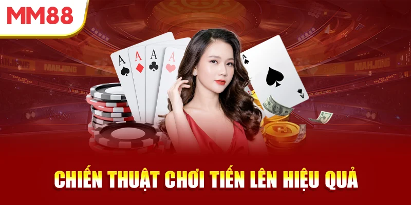 chien-thuat-choi-tien-len-hieu-qua