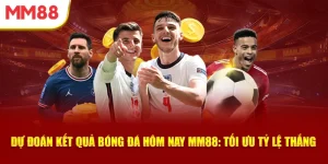 du-doan-ket-qua-bong-da-hom-nay