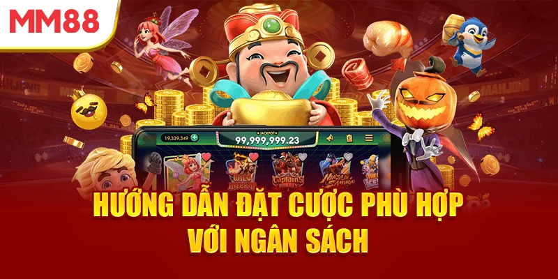 huong-dan-dat-cuoc-phu-hop-voi-ngan-sach
