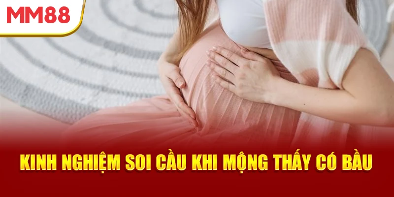 kinh-nghiem-soi-cau-khi-mong-thay-co-bau