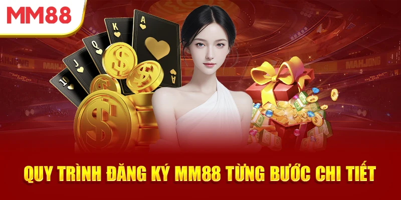 quy-trinh-dang-ky-mm88-tung-buoc-chi-tiet