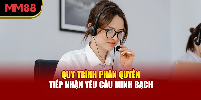 quy-trinh-phan-quyen-tiep-nhan-yeu-cau-minh-bach