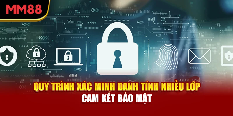 quy-trinh-xac-minh-danh-tinh-nhieu-lop-cam-ket-bao-mat