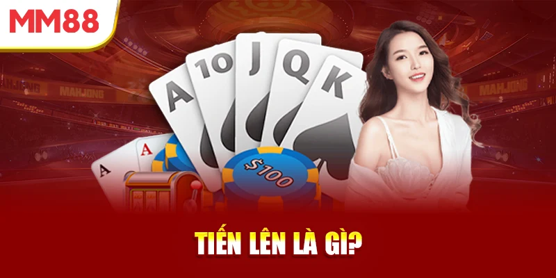 tien-len-la-gi-