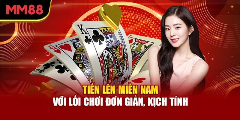 tien-len-mien-nam-voi-loi-choi-don-gian-kich-tinh