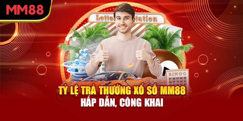 ty-le-tra-thuong-xo-so-mm88-hap-dan-cong-khai